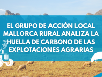 El Grupo de Acción Local “Mallorca Rural” analiza la huella de carbono de las explotaciones agrarias